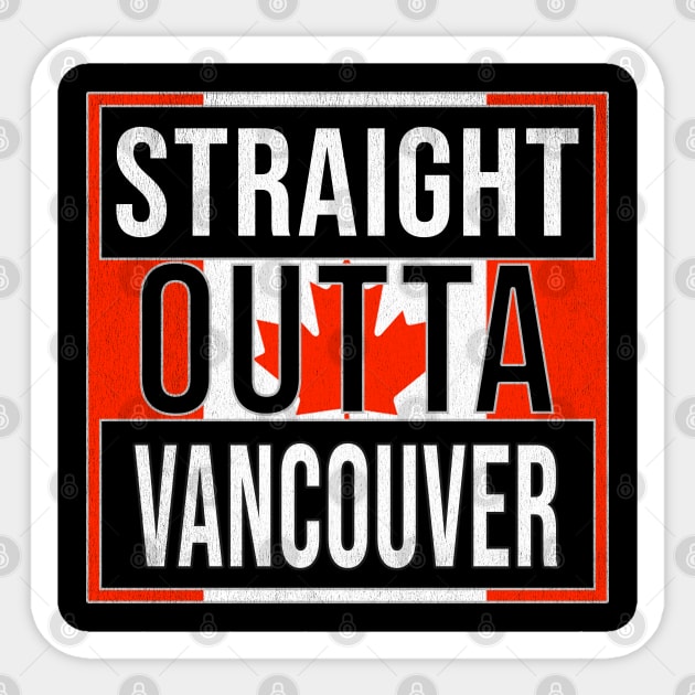 Straight Outta Vancouver Design - Gift for British Columbia With Vancouver Roots Sticker by Country Flags